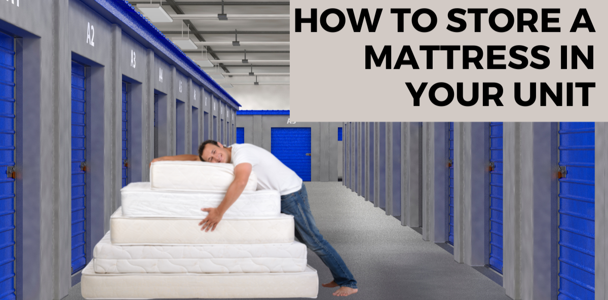 How to Store a Mattress in a Self-Storage Unit