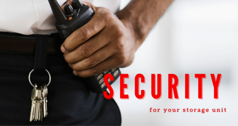 Storage Unit Security: How to Keep Your Property Safe and Secure