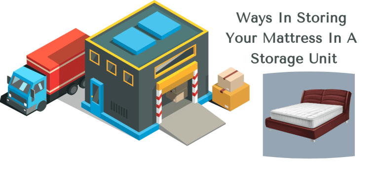 Storage Unit How To: Everything You Need To Know About Mattress Storage